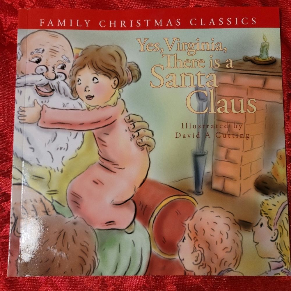 Yes, Virginia : There Is a Santa Claus: a Christmas Holiday Book for Kids